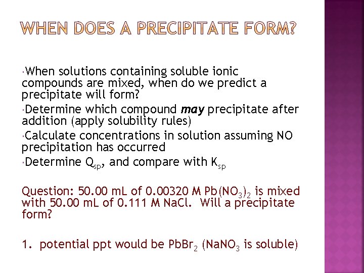  When solutions containing soluble ionic compounds are mixed, when do we predict a