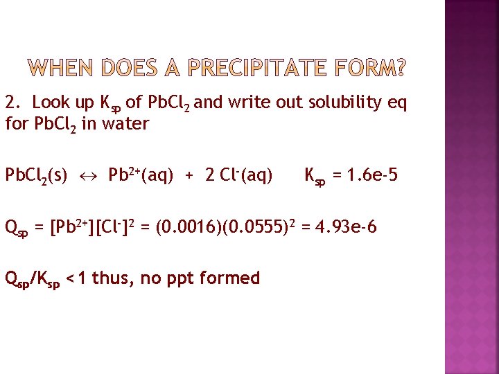 2. Look up Ksp of Pb. Cl 2 and write out solubility eq for
