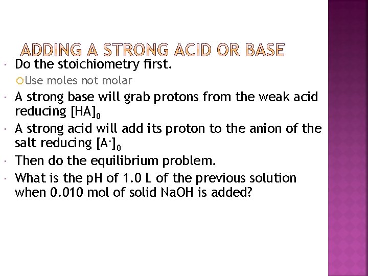  Do the stoichiometry first. Use moles not molar A strong base will grab