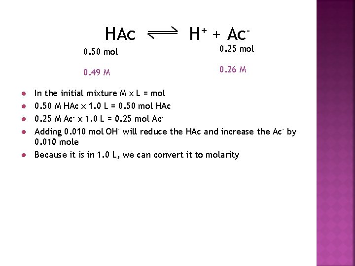 HAc l l l H+ + Ac- 0. 50 mol 0. 25 mol 0.