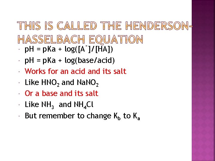 p. H = p. Ka + log([A-]/[HA]) p. H = p. Ka +