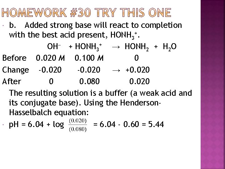 b. Added strong base will react to completion with the best acid present, HONH