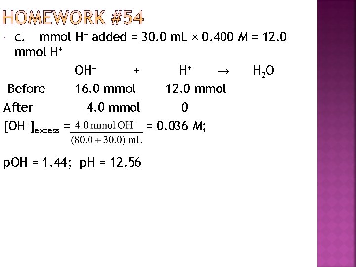 c. mmol H+ added = 30. 0 m. L × 0. 400 M =