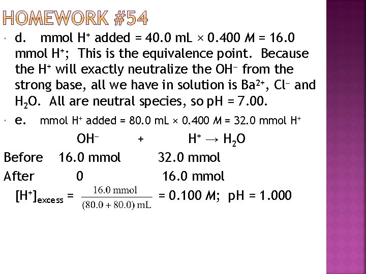 d. mmol H+ added = 40. 0 m. L × 0. 400 M =