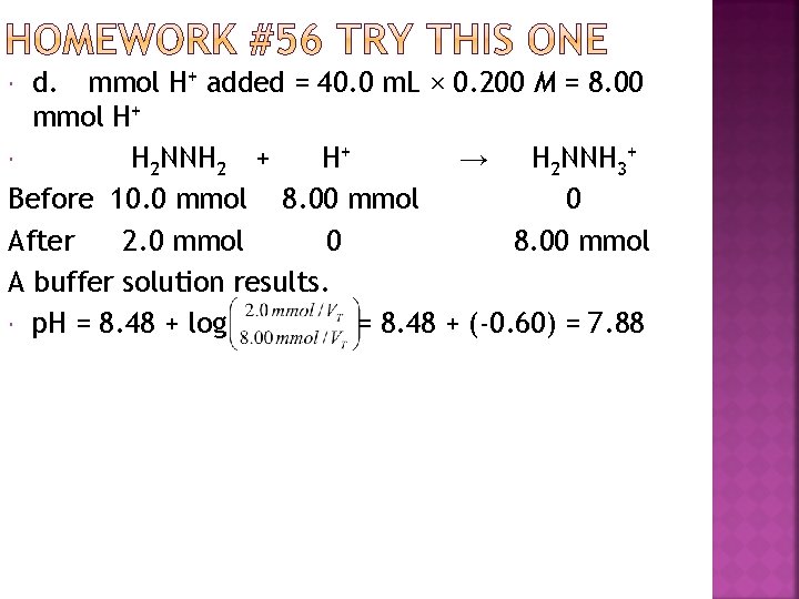d. mmol H+ added = 40. 0 m. L × 0. 200 M =
