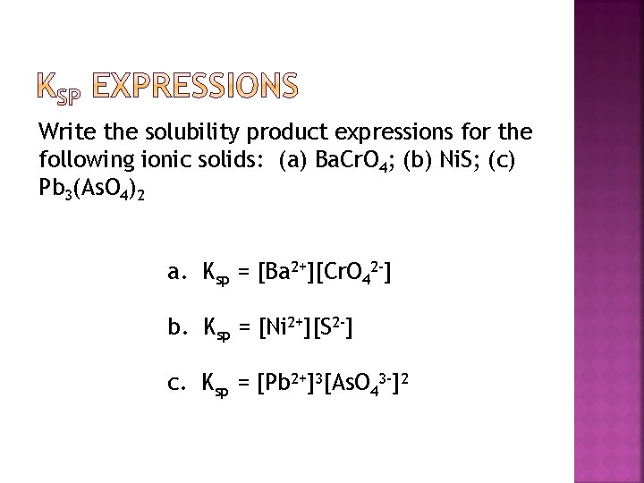 Write the solubility product expressions for the following ionic solids: (a) Ba. Cr. O