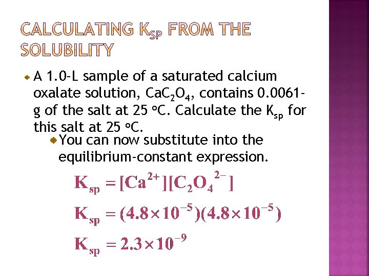 A 1. 0 -L sample of a saturated calcium oxalate solution, Ca. C 2