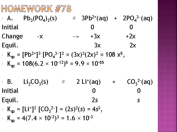 A. Pb 3(PO 4)2(s) ⇌ 3 Pb 2+(aq) + 2 PO 43 (aq) Initial