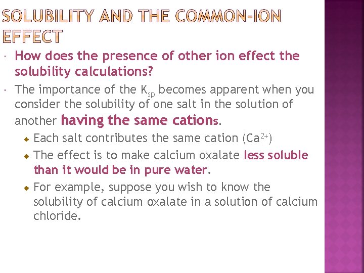  How does the presence of other ion effect the solubility calculations? The importance