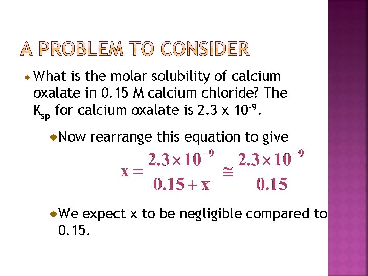 What is the molar solubility of calcium oxalate in 0. 15 M calcium chloride?