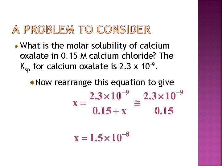 What is the molar solubility of calcium oxalate in 0. 15 M calcium chloride?