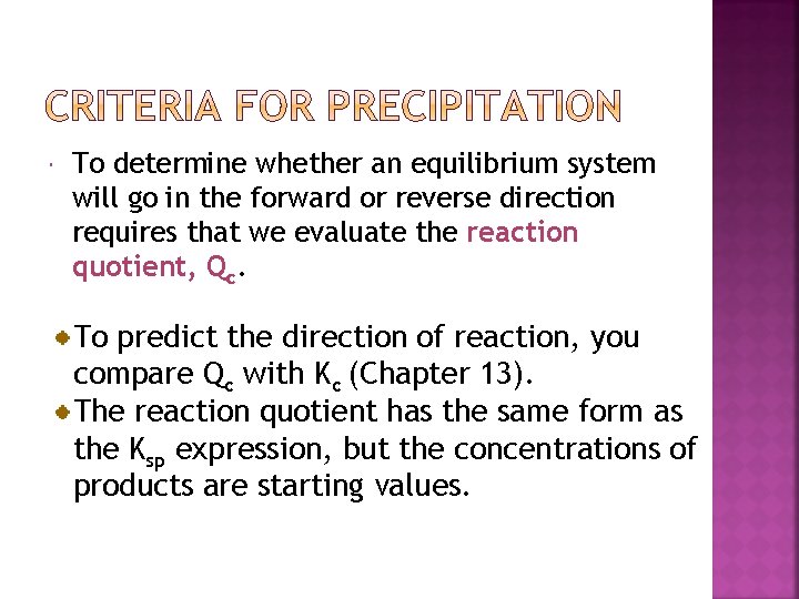  To determine whether an equilibrium system will go in the forward or reverse