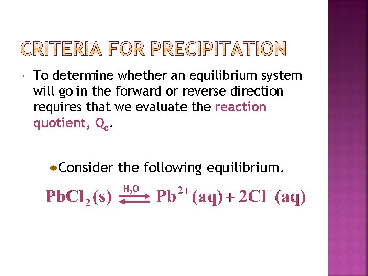  To determine whether an equilibrium system will go in the forward or reverse