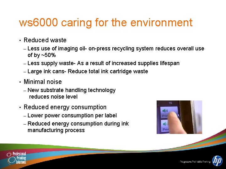 ws 6000 caring for the environment • Reduced waste Less use of imaging oil-