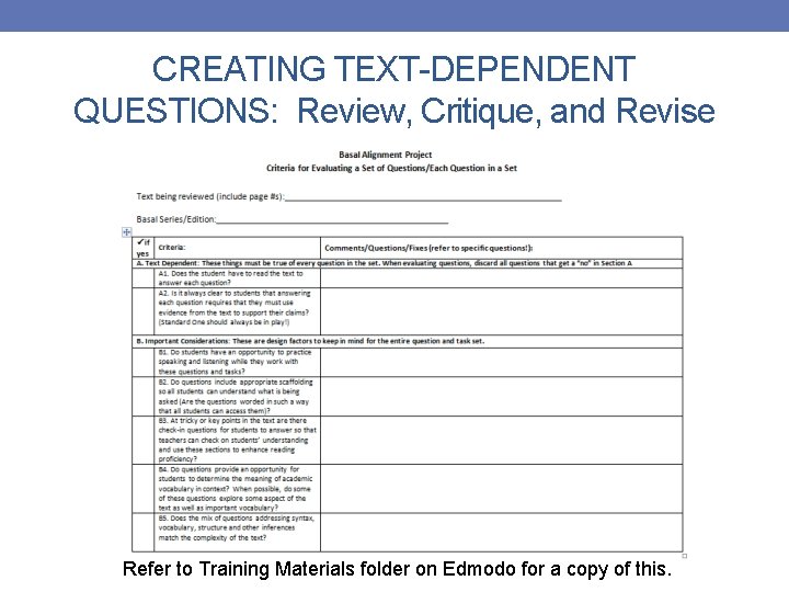 CREATING TEXT-DEPENDENT QUESTIONS: Review, Critique, and Revise Refer to Training Materials folder on Edmodo