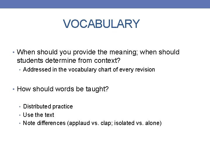 VOCABULARY • When should you provide the meaning; when should students determine from context?