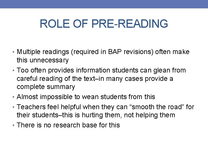ROLE OF PRE-READING • Multiple readings (required in BAP revisions) often make this unnecessary
