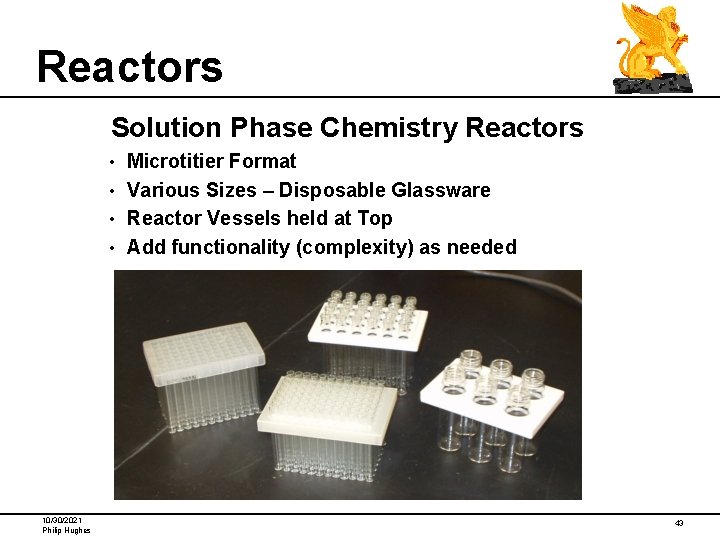 Reactors Solution Phase Chemistry Reactors Microtitier Format • Various Sizes – Disposable Glassware •