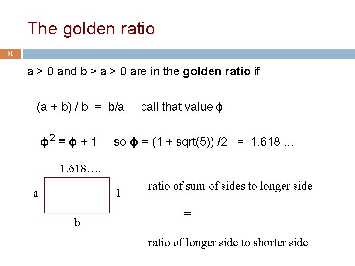 The golden ratio 31 a > 0 and b > a > 0 are