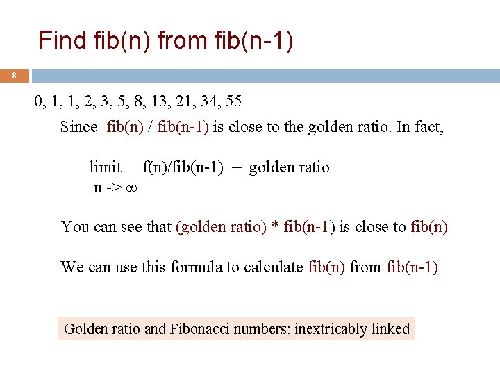 Find fib(n) from fib(n-1) 8 0, 1, 1, 2, 3, 5, 8, 13, 21,