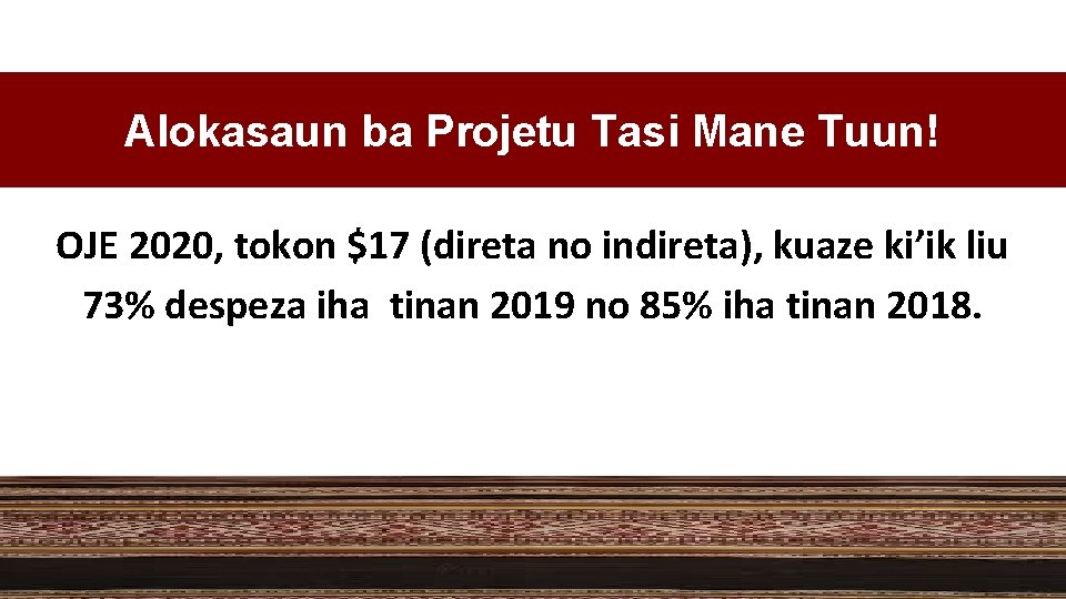 Alokasaun ba Projetu Tasi Mane Tuun! OJE 2020, tokon $17 (direta no indireta), kuaze