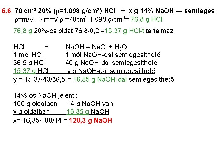 6. 6 70 cm 3 20% (ρ=1, 098 g/cm 3) HCl + x g