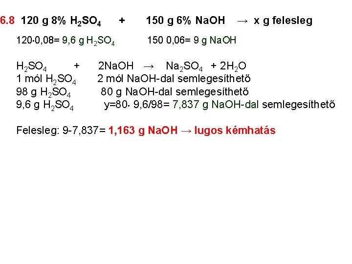 6. 8 120 g 8% H 2 SO 4 120 0, 08= 9, 6