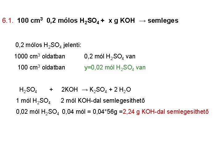 6. 1. 100 cm 3 0, 2 mólos H 2 SO 4 + x