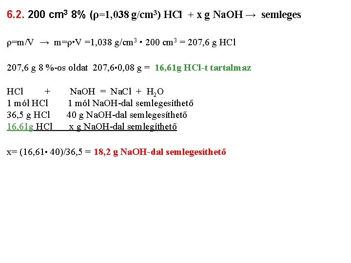 6. 2. 200 cm 3 8% (ρ=1, 038 g/cm 3) HCl + x g