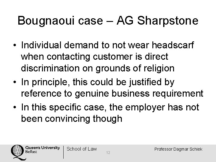 Bougnaoui case – AG Sharpstone • Individual demand to not wear headscarf when contacting