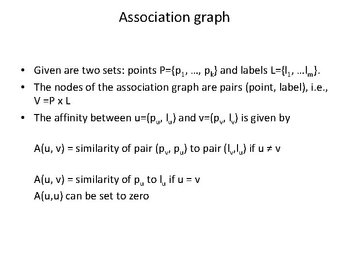Association graph • Given are two sets: points P={p 1, …, pk} and labels