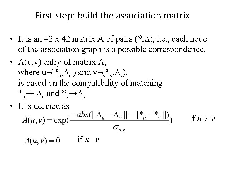First step: build the association matrix • It is an 42 x 42 matrix