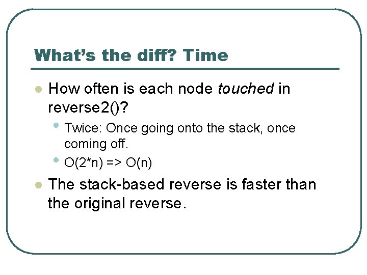 What’s the diff? Time l How often is each node touched in reverse 2()?