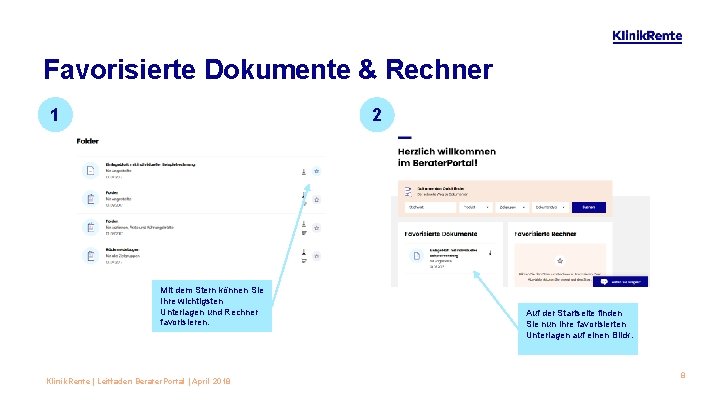 Favorisierte Dokumente & Rechner 1 2 Mit dem Stern können Sie Ihre wichtigsten Unterlagen