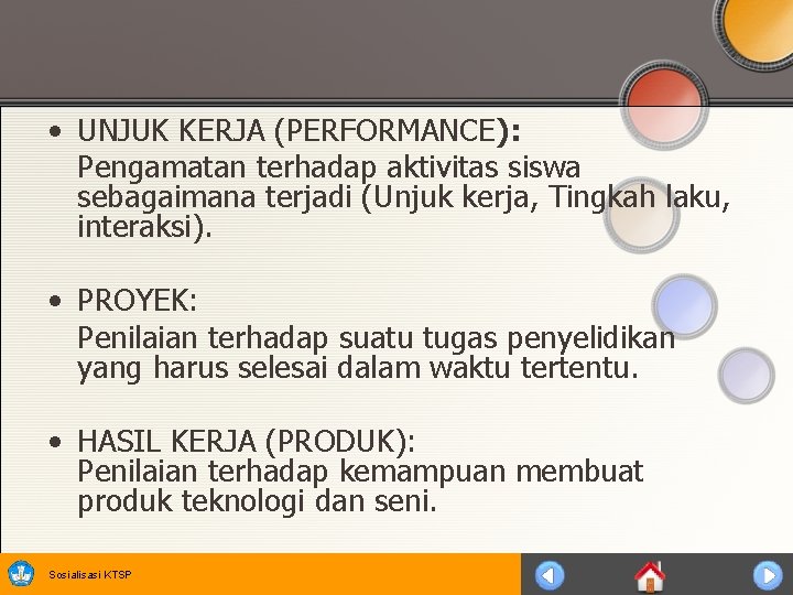  • UNJUK KERJA (PERFORMANCE): Pengamatan terhadap aktivitas siswa sebagaimana terjadi (Unjuk kerja, Tingkah