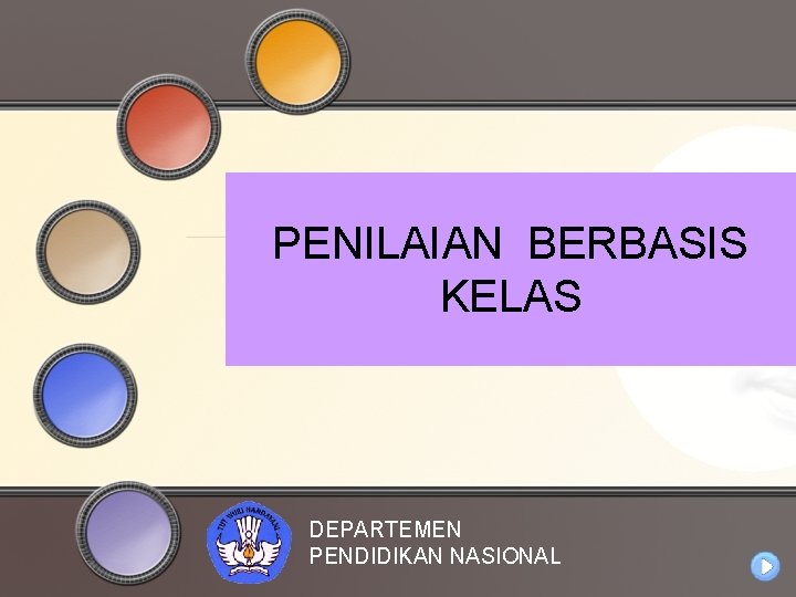 PENILAIAN BERBASIS KELAS DEPARTEMEN PENDIDIKAN NASIONAL 