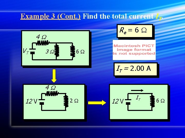 Example 3 (Cont. ) Find the total current IT. Re = 6 W 4