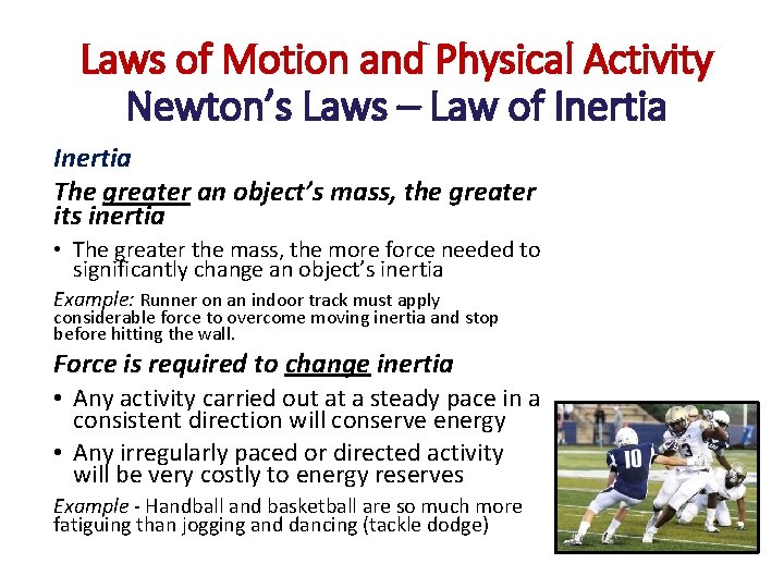 Laws of Motion and Physical Activity Newton’s Laws – Law of Inertia The greater