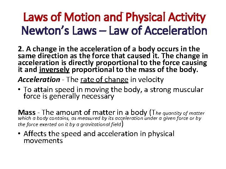 Laws of Motion and Physical Activity Newton’s Laws – Law of Acceleration 2. A