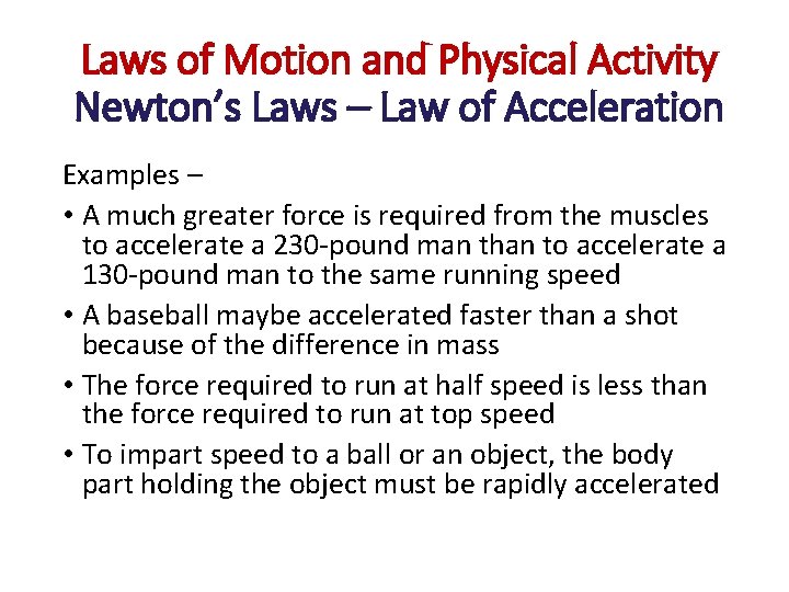 Laws of Motion and Physical Activity Newton’s Laws – Law of Acceleration Examples –