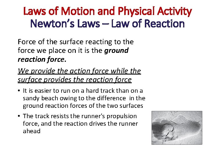 Laws of Motion and Physical Activity Newton’s Laws – Law of Reaction Force of