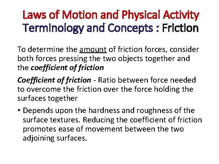 Laws of Motion and Physical Activity Terminology and Concepts : Friction To determine the