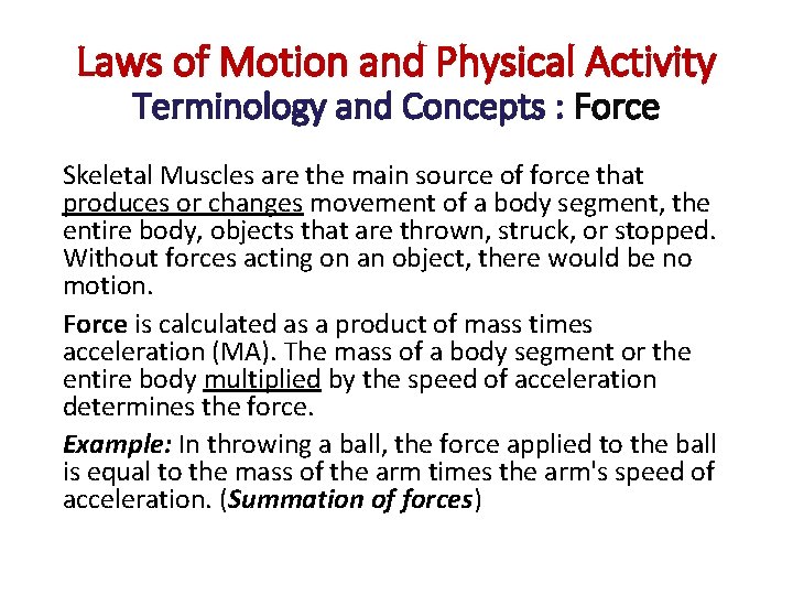Laws of Motion and Physical Activity Terminology and Concepts : Force Skeletal Muscles are