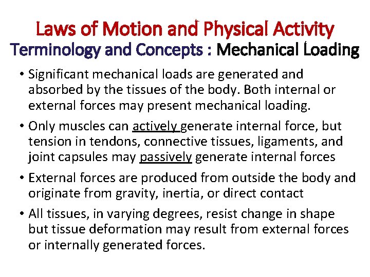 Laws of Motion and Physical Activity Terminology and Concepts : Mechanical Loading • Significant