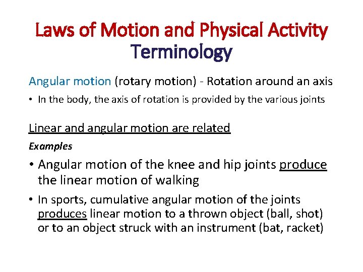 Laws of Motion and Physical Activity Terminology Angular motion (rotary motion) - Rotation around