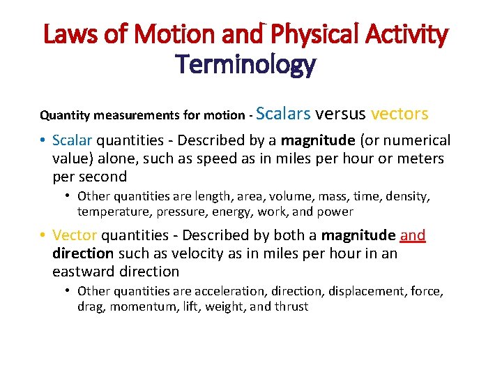 Laws of Motion and Physical Activity Terminology Quantity measurements for motion - Scalars versus