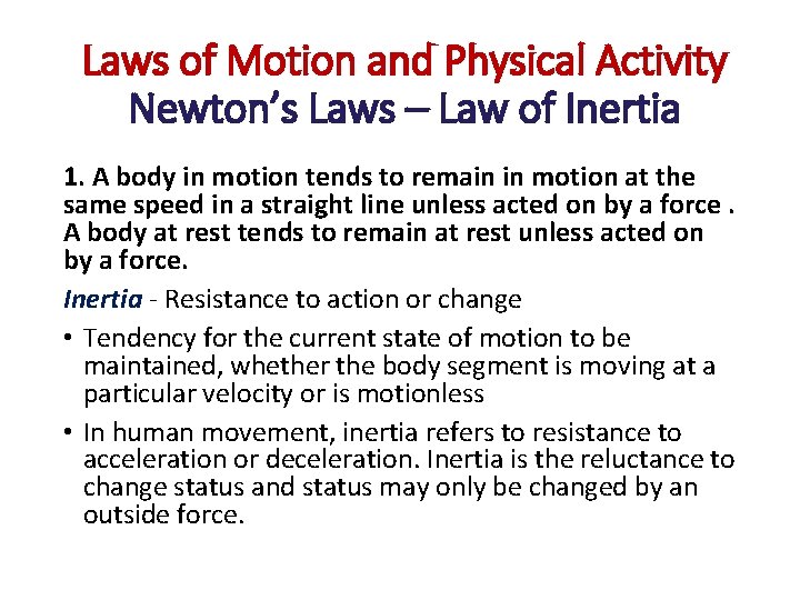 Laws of Motion and Physical Activity Newton’s Laws – Law of Inertia 1. A