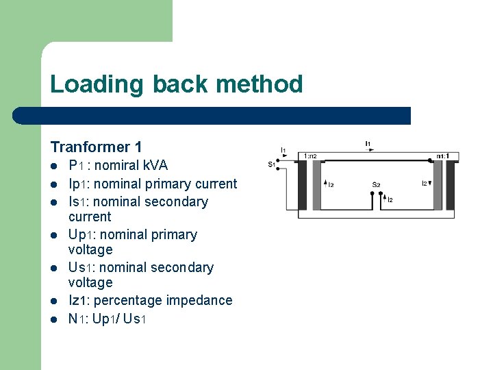 Loading back method Tranformer 1 l l l l P 1 : nomiral k.