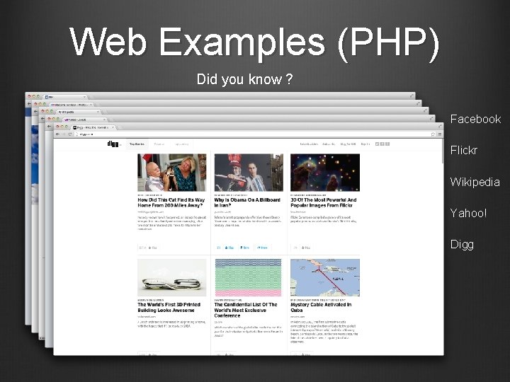 Web Examples (PHP) Did you know ? Facebook Flickr Wikipedia Yahoo! Digg 