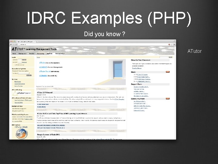 IDRC Examples (PHP) Did you know ? ATutor 
